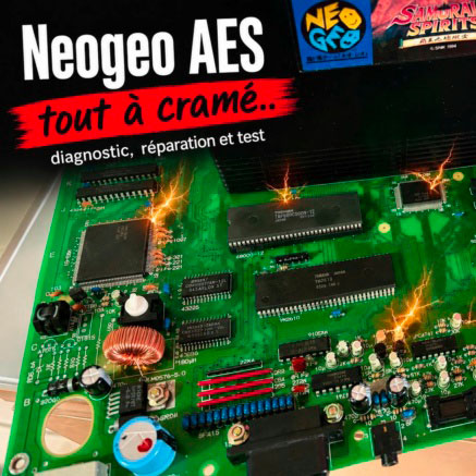 Repair log (nic034) – neogeo AES 3-5 « tout à cramé »